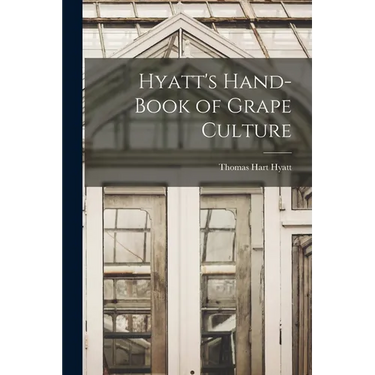 Hyatt's Hand-book of Grape Culture