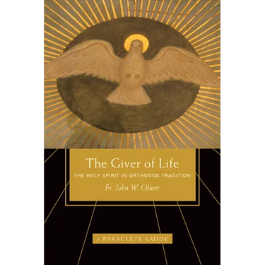 Giver of Life: The Holy Spirit in Orthodox Tradition