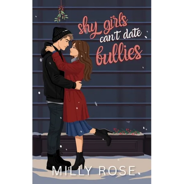 Shy Girls Can't Date Bullies: Ya Romance Illustrated Cover Edition