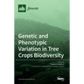 Genetic and Phenotypic Variation in Tree Crops Biodiversity