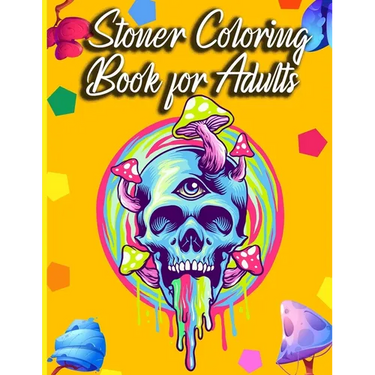 Stoner Coloring Book For Adults: The Stoner's Psychedelic Coloring Book