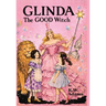 Glinda: The GOOD Witch (Illustrated)