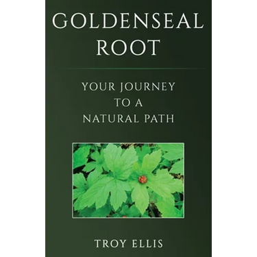 Goldenseal Root: Your Journey To A Natural Path