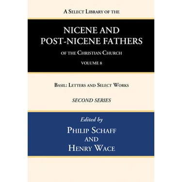 A Select Library of the Nicene and Post-Nicene Fathers of the Christian Church, Second Series, Volume 8