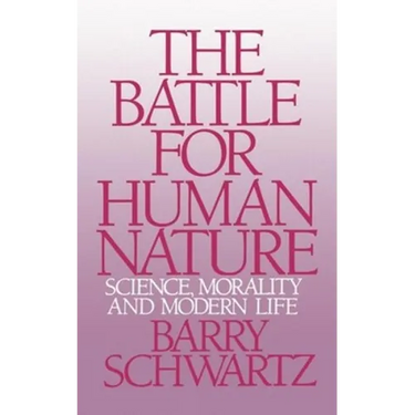 The Battle for Human Nature: Science, Morality and Modern Life