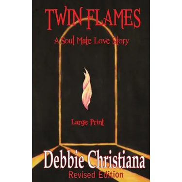 Twin Flames Revised Edition Large Print: A Soul Mate Love Story