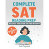 Complete SAT Reading Prep: 3 Books in 1: Maximize Your Score on First Attempt!