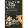 Iris Murdoch and the Ancient Quarrel: Why Literature Is Not Philosophy
