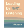 Leading by Listening: How to Deepen Connection with Open Questions