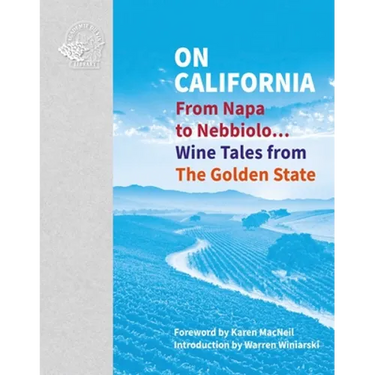 On California: From Napa to Nebbiolo... Wine Tales from the Golden State