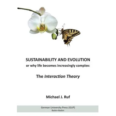 Sustainability and Evolution, or why life becomes increasingly complex: The Interaction Theory