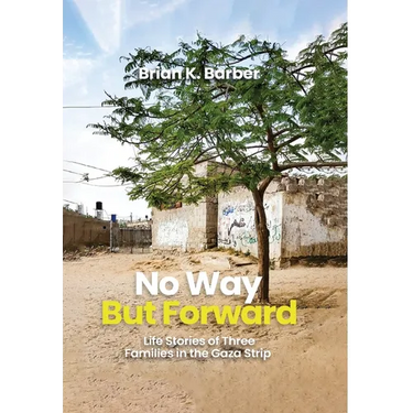 No Way but Forward: Life Stories of Three Families in the Gaza Strip