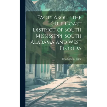 Facts About the Gulf Coast District of South Mississippi, South Alabama and West Florida