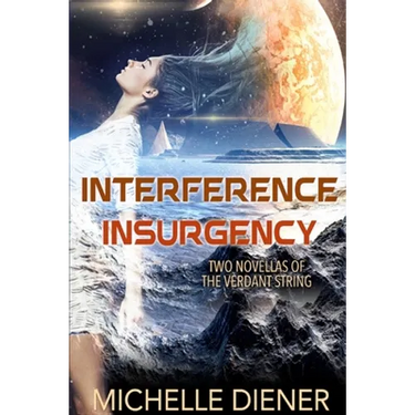 Interference & Insurgency: Two Novellas of the Verdant String