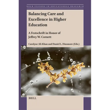 Balancing Care and Excellence in Higher Education: A Festschrift in Honor of Jeffrey W. Cornett