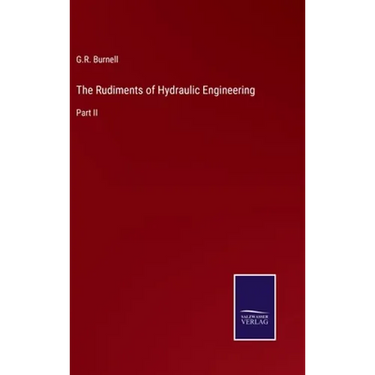The Rudiments of Hydraulic Engineering: Part II