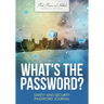 What's the Password? Safety and Security Password Journal