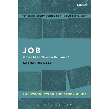 Job: An Introduction and Study Guide: Where Shall Wisdom Be Found?