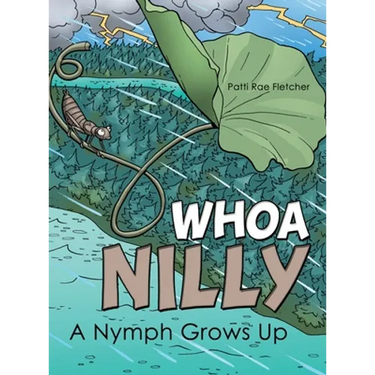 Whoa Nilly: A Nymph Grows Up