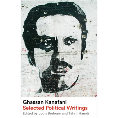 Ghassan Kanafani: Selected Political Writings