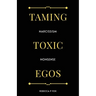Taming Toxic Egos: Narcissism Nonsense