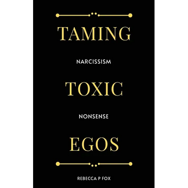 Taming Toxic Egos: Narcissism Nonsense