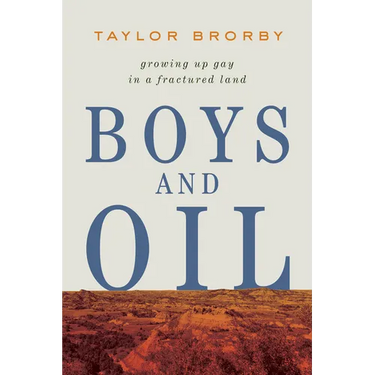 Boys and Oil: Growing Up Gay in a Fractured Land
