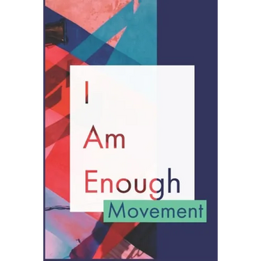 I Am Enough Movement: Develop the habit of positive I AM affirmations for happiness and success and confidence (the law of attraction) Great
