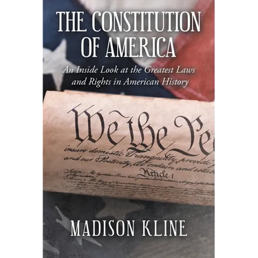 The Constitution of America: An Inside Look at the Greatest Laws and Rights in American History