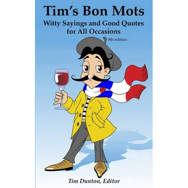 Tim's Bon Mots: Witty Sayings and Good Quotes for All Occasions