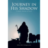 Journey in His Shadow: A poetic Journey of Faith