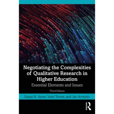 Negotiating the Complexities of Qualitative Research in Higher Education: Essential Elements and Issues