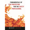 Fundamentals of Fire Protection for the Safety Professional