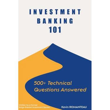 Investment Banking 101: 500+ Technical Questions Answered