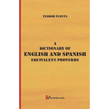 A Dictionary of English and Spanish Equivalent Proverbs