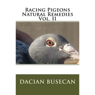 Racing Pigeons Natural Remedies Vol. II