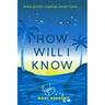 How Will I Know