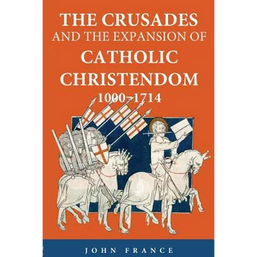 The Crusades and the Expansion of Catholic Christendom, 1000-1714