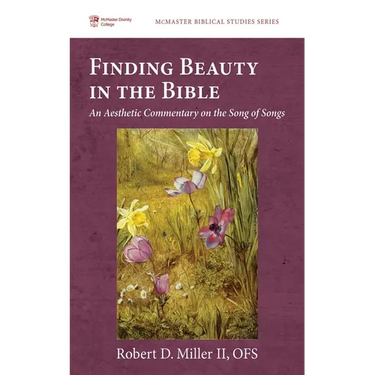 Finding Beauty in the Bible: An Aesthetic Commentary on the Song of Songs