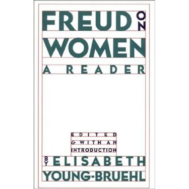 Freud on Women: A Reader