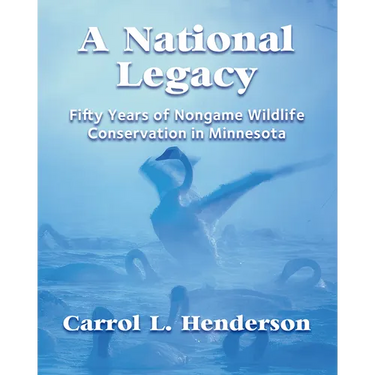 A National Legacy: Fifty Years of Nongame Wildlife Conservation in Minnesota
