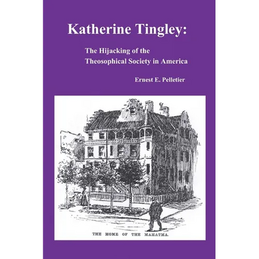 Katherine Tingley: The Hijacking of the Theosophical Society in America
