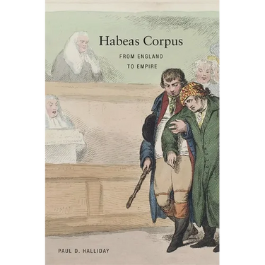 Habeas Corpus: From England to Empire