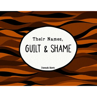 Their Names, Guilt & Shame