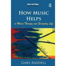 How Music Helps in Music Therapy and Everyday Life