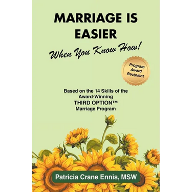 Marriage is Easier When You Know How!: Based on the 14 Skills of the Award-Winning Third Option(TM) Program