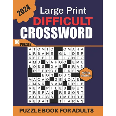 2024 Large Print Difficult Crossword Puzzle Book For Adults: Adult Crossword Puzzles with Solutions, 80 Large Print Crossword Puzzles for Adults and S