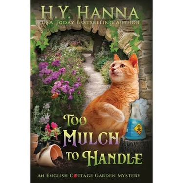 Too Mulch to Handle (Large Print): The English Cottage Garden Mysteries - Book 6