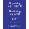 Organizing My Thoughts Manifesting My Goals 2026: Black-and-White Edition