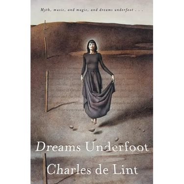 Dreams Underfoot: The Newford Collection